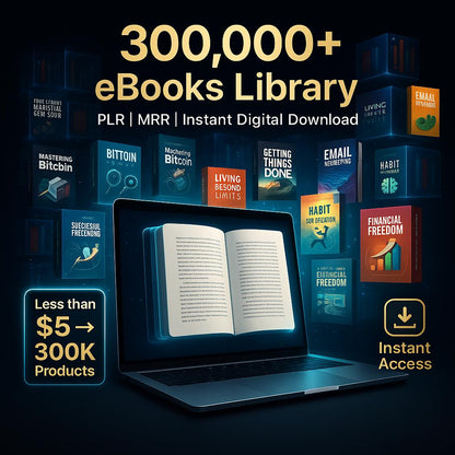 Ultimate 300,000 eBooks Bundle PLR MRR | Digital Products with Resell Rights | Start & Scale Online Business | Instant Access